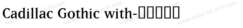 Cadillac Gothic with字体转换